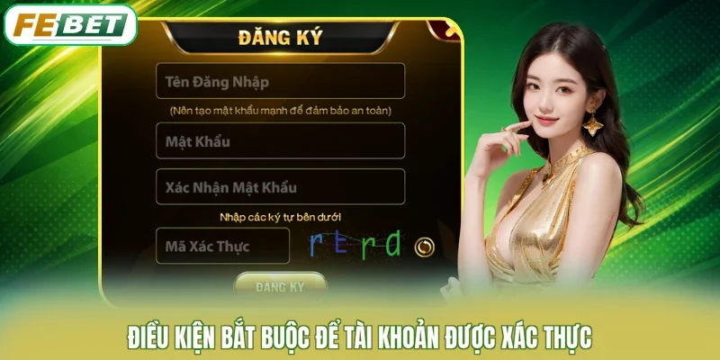 Điều kiện bắt buộc để tài khoản được xác thực