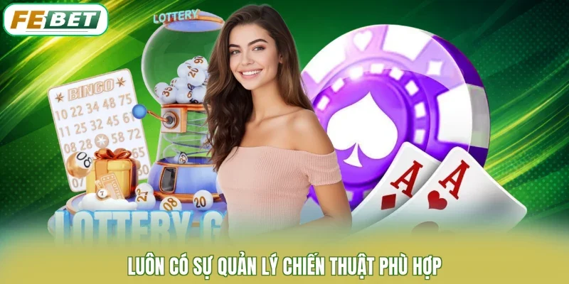 Luôn có sự quản lý chiến thuật phù hợp