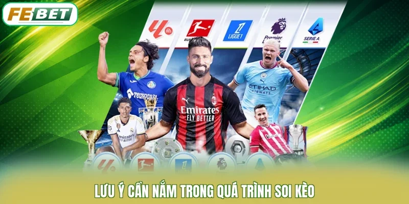 Lưu ý cần nắm trong quá trình soi kèo