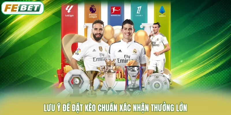 Lưu ý để đặt kèo chuẩn xác nhận thưởng lớn
