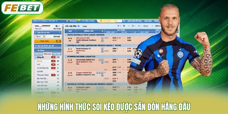 Những hình thức soi kèo được săn đón hàng đầu