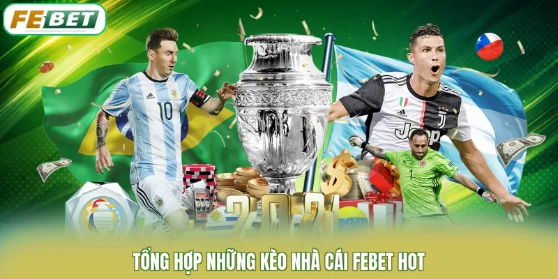 Tổng hợp những kèo nhà cái FEBET hot